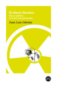 Title: El efecto Sánchez: Ética y política en la era de la posverdad, Author: Juan Luis Cebrián
