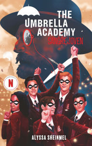 Title: The Umbrella Academy. Sangre joven, Author: Alyssa Sheinmel
