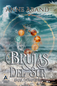 Title: Brujas del Sur. Saga completa: (Fantasía urbana romántica), Author: Anne Aband