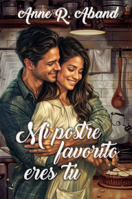 Title: Mi postre favorito eres tú: (Romántica millonario), Author: Anne R. Aband