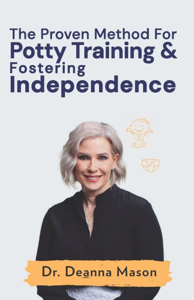 The Proven Method for Potty Training & Fostering Independence