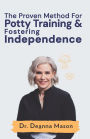 The Proven Method for Potty Training & Fostering Independence