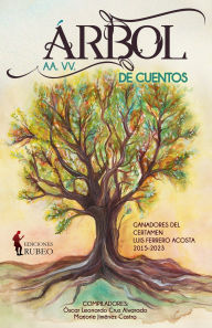 Title: ï¿½rbol de cuentos: Ganadores del Certamen Luis Ferrero Acosta 2015-2023, Author: Angïlica McHarrell