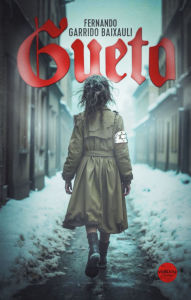 Title: Gueto, Author: Fernando Garrido Baixauli