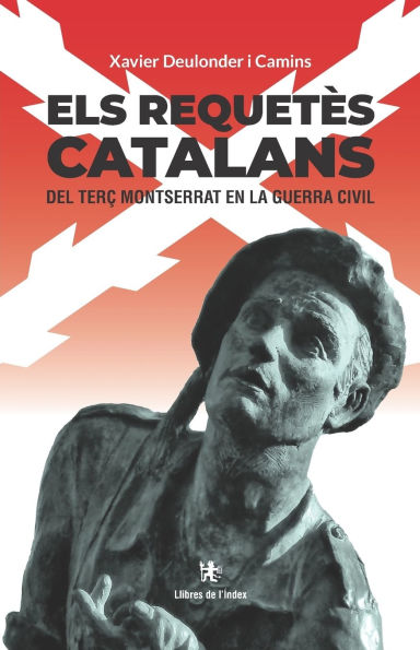 Els requetï¿½s catalans del Terï¿½ Montserrat en la Guerra Civil