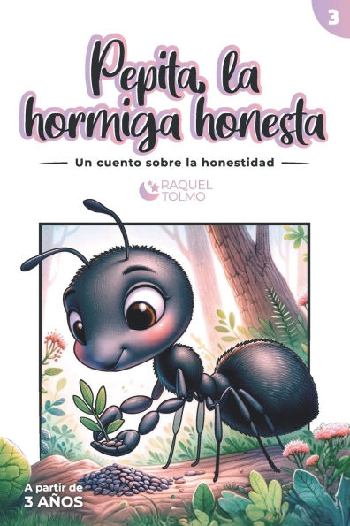 Pepita la hormiga honesta: Un cuento sobre la honestidad