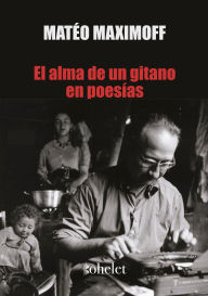 Title: El alma de un gitano: en poesías, Author: Matéo Maximoff