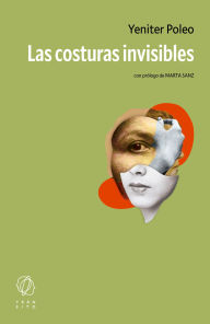 Title: Las costuras invisibles, Author: Yeniter Poleo