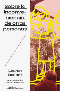 Title: Sobre la inconveniencia de otras personas, Author: Lauren Berlant