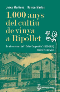 Title: 1.000 anys del cultiu de vinya a Ripollet: En el centenari del 