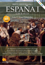 Title: Breve historia de España I: las raíces, Author: Luis E. Íñigo Fernández