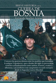 Title: Breve historia de la guerra de Bosnia, Author: Fernando Sánchez Aranaz