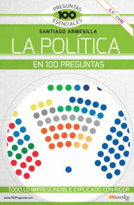 Title: La política en 100 preguntas, Author: Santiago Javier Armesilla Conde