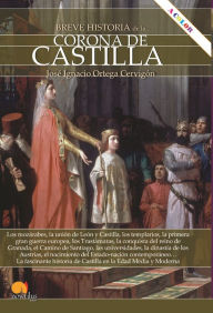 Title: Breve historia de la Corona de Castilla N.E. color, Author: José Ignacio Ortega Cervigón