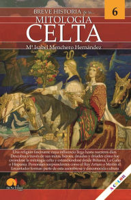 Title: Breve historia de la mitología celta. Mitos 6, Author: M Isabel Menchero Hernánez