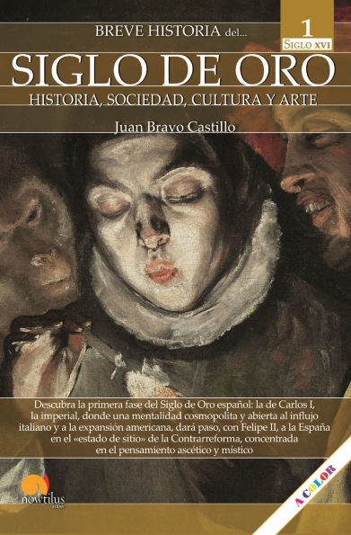 Breve historia del Siglo de Oro. Vol I: Historia, sociedad, cultura y arte en el siglo XVI