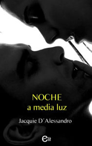 Title: Noche a media luz: 24 horas, Author: Jacquie D'Alessandro