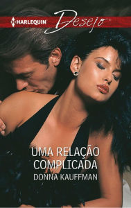 Title: Uma relação complicada, Author: Donna Kauffman