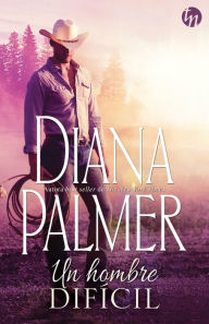 Title: Un hombre difícil, Author: Diana Palmer