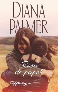 Title: Rosa de papel, Author: Diana Palmer