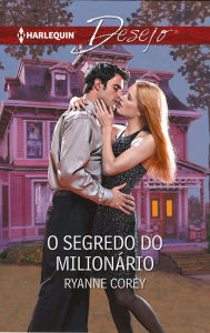 Title: O segredo do milionário, Author: Ryanne Corey