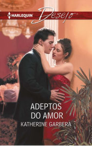 Title: Adeptos do amor, Author: Katherine Garbera