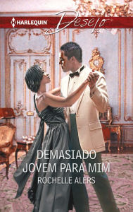 Title: Demasiado jovem para mim, Author: Rochelle Alers