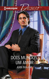 Title: Dois mundos, um amor, Author: Ann Major