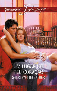 Title: Um lugar no teu coração, Author: Sheri WhiteFeather