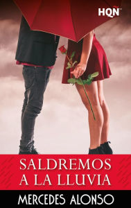 Title: Saldremos a la lluvia, Author: Mercedes Alonso