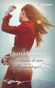 Title: En el punto de mira - Tierras salvajes, Author: Diana Palmer