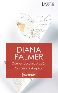 Title: Domando un corazón - Corazón intrépido, Author: Diana Palmer