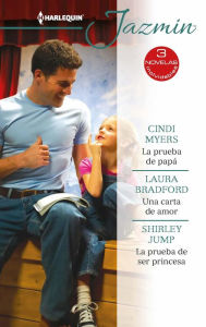 Title: La prueba de papá - Una carta de amor - La prueba de ser princesa, Author: Cindi Myers