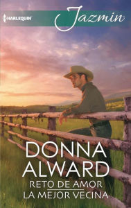 Title: Reto de amor - La mejor vecina, Author: Donna Alward