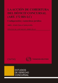 Title: La Acción de cobertura del déficit concursal (art. 172 bis LC): Configuración y naturaleza jurídica, Author: Abel Joan Sala Sanjuán
