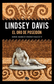 Title: El oro de Poseidón (Serie Marco Didio Falco 5), Author: Lindsey Davis