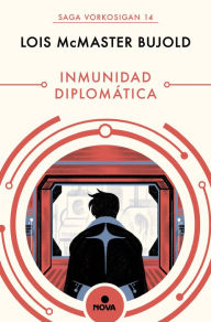 Title: Inmunidad diplomática (Las aventuras de Miles Vorkosigan 14), Author: Lois McMaster Bujold