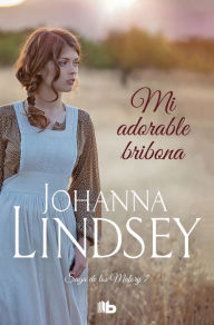Title: Mi adorable bribona (Saga de los Malory 7), Author: Johanna Lindsey