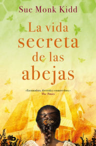 Title: La vida secreta de las abejas, Author: Sue Monk Kidd