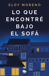 Title: Lo que encontré bajo el sofá / What I Found under the Sofa, Author: Eloy Moreno