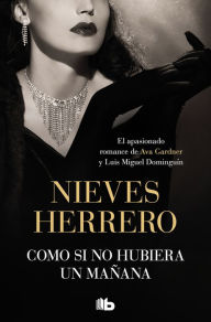 Title: Como si no hubiera un mañana / As if There Was No Tomorrow, Author: Nieves Herrero