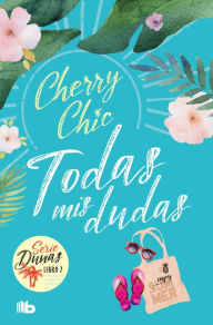 Title: Todas mis dudas / All My Doubts (Dunas 2), Author: Cherry Chic