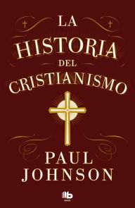 Title: La historia del cristianismo / History of Christianity, Author: Paul Johnson
