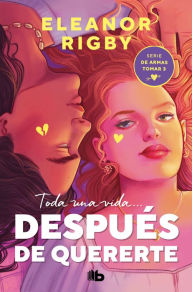 Title: Después de quererte (De armas tomar 3), Author: Eleanor Rigby