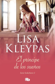 Title: El príncipe de los sueños (Stokehurst 2), Author: Lisa Kleypas
