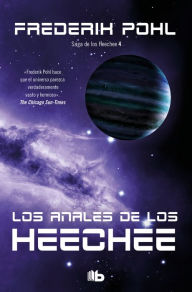 Title: Los anales de los Heechee (La Saga de los Heechee 4), Author: Frederik Pohl