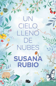 Title: Un cielo lleno de nubes / A Sky Full of Clouds, Author: SUSANA RUBIO