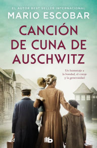 Title: Canción de cuna de Auschwitz / Auschwitz Lullaby, Author: Mario Escobar