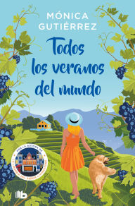Title: Todos los veranos del mundo / All the Summers in the World, Author: Mónica Gutiérrez