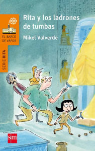 Title: Rita y los ladrones de tumbas, Author: Mikel Valverde Tejedor